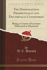 The Dispensations Prophetically and Doctrinally Considered