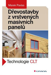 Dřevostavby z masivních panelů - Technologie CLT