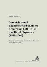 Geschichts- und Raummodelle bei Albert Krantz (um 1448-1517) und David Chytraeus (1530-1600)