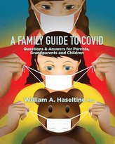 A Family Guide to Covid: Questions & Answers for Parents, Grandparents and Children