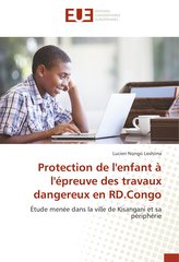 Protection de l\'enfant à l\'épreuve des travaux dangereux en RD.Congo