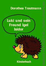 Luki und sein Freund Igel Isidor