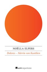 Dolores - Närrin von Kastilien