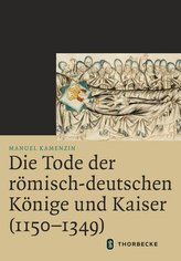 Die Tode der römisch-deutschen Könige und Kaiser (1150-1349)