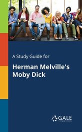A Study Guide for Herman Melville\'s Moby Dick