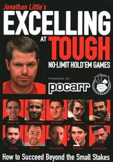 Jonathan Little\'s Excelling at Tough No-Limit Hold\'em Games: How to Succeed Beyond the Small Stakes