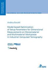 Model-based Optimization of Setup Parameters for Dimensional Measurements on Monomaterial and Multimaterial Workpieces in Indust