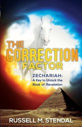 The Correction Factor: Zechariah: A Key to Unlock the Book of Revelation