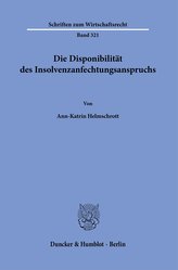 Die Disponibilität des Insolvenzanfechtungsanspruchs.