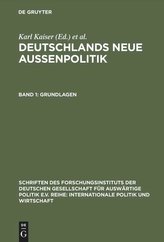 Deutschlands neue Außenpolitik 1. Grundlagen