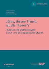 \"Grau, theurer Freund, ist alle Theorie\"?