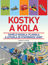 Kostky a kola - Skvělá vozidla, plavidla a letadla ze stavebnice LEGO