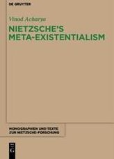 Nietzsche\'s Meta-Existentialism
