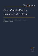 Gian Vittorio Rossi\'s Eudemiae libri decem