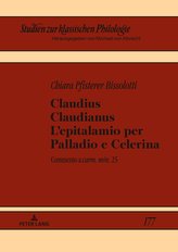 Claudius Claudianus. L\'epitalamio per Palladio e Celerina