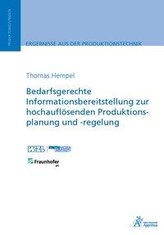 Bedarfsgerechte Informationsbereitstellung zur hochauflösenden Produktionsplanung und -regelung