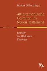 Alttestamentliche Gestalten im Neuen Testament