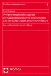 Verfahrensrechtliche Aspekte der Gläubigerautonomie im deutschen und im französischen Insolvenzverfahren