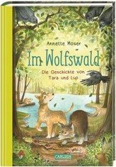 Im Wolfswald - Die Geschichte von Tara und Lup