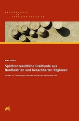 Spätbronzezeitliche Grabfunde aus Nordbaktrien und benachbarten Regionen