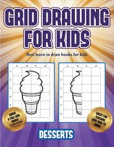 Best learn to draw books for kids (Grid drawing for kids - Desserts): This book teaches kids how to draw using grids