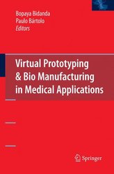 Virtual Prototyping & Bio Manufacturing in Medical Applications