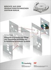 Effiziente Erfassung und Pflege von Traceability-Modellen zur Entwicklung technischer Systeme