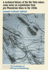 A technical history of the Rio Tinto mines: some notes on exploitation from pre-Phoenician times to the 1950s