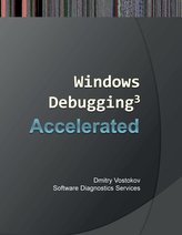 Accelerated Windows Debugging 3: Training Course Transcript and Windbg Practice Exercises