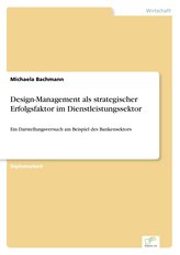 Design-Management als strategischer Erfolgsfaktor im Dienstleistungssektor