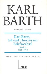 Gesamtausgabe Bd. 4 - Karl Barth / Eduard Thurneysen Briefwechsel II