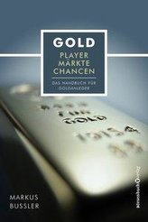 Gold - Player, Märkte, Chancen