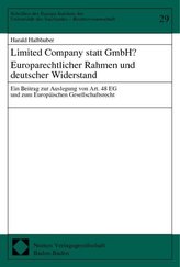 Limited Company statt GmbH? Europarechtlicher Rahmen und deutscher Widerstand