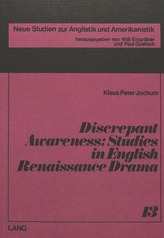 Discrepant Awareness: Studies in English Renaissance Drama