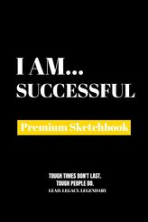 I Am Successful: Premium Blank Sketchbook