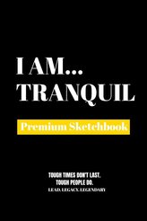 I Am Tranquil: Premium Blank Sketchbook