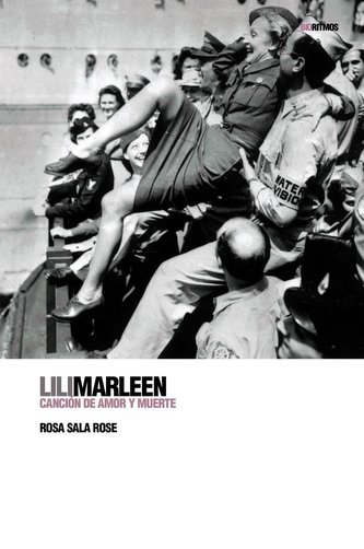 Lili Marleen : canción de amor y muerte Lili Marleen : canción de amor y muerte
