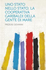 Uno Stato Nello Stato; La Cooperativa Garibaldi Della Gente Di Mare