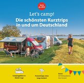 Let\'s Camp! Die schönsten Kurztrips in und um Deutschland