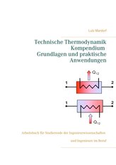 Technische Thermodynamik Kompendium. Grundlagen und praktische Anwendungen