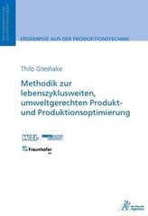 Methodik zur lebenszyklusweiten, umweltgerechten Produkt- und Produktionsoptimierung