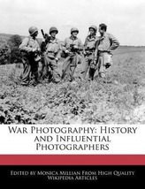 War Photography: History and Influential Photographers