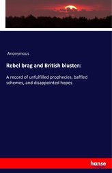 Rebel brag and British bluster: