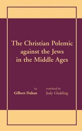Christian Polemic against the Jews in the Middle Ages, The