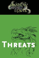 Shadow, Sword & Spell: Threats