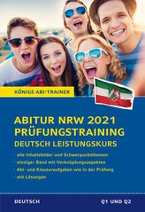 Abitur NRW 2021 Prüfungstraining für Klausur und Abitur - Deutsch Leistungskurs.