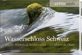 Wasserschloss Schweiz. Idyllic Waters of Switzerland / L\'Univers de l\'Eau