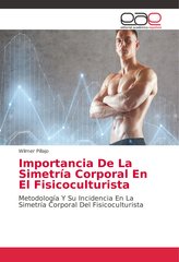 Importancia De La Simetría Corporal En El Fisicoculturista