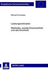 Leistungsmotivation. Methoden, soziale Erwünschtheit und das Konstrukt
