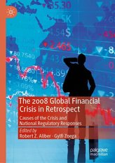 The 2008 Global Financial Crisis in Retrospect